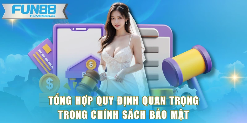 Tổng hợp quy định quan trọng trong chính sách bảo mật